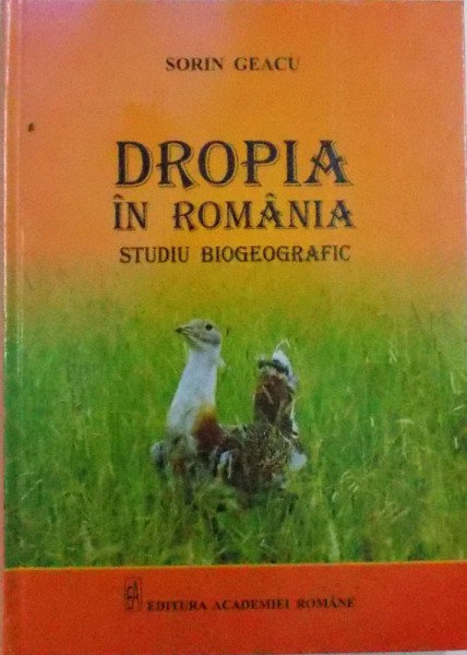 DROPIA IN ROMANIA  - STUDIU BIOGEOGRAFIC de SORIN GEACU , 2016