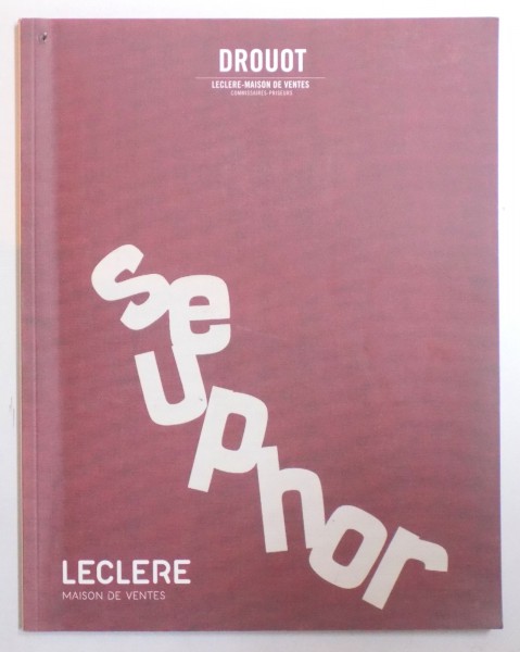 DROUOT - LECLERE - MAISON DE VENTES -  CATALOGUL LICITATIEI COLECTIEI MICHEL SEUPHOR- UNE VIE DANS L' AVANT - GARDE , 2017