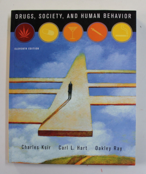 DRUGS , SOCIETY , AND HUMAN BEHAVIOR by CHARLES KSIR ...OAKLEY RAY , 2006