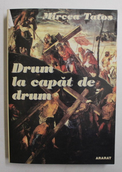 DRUM LA CAPAT DE DRUM de MIRCEA TATOS , 2002 , DEDICATIE *