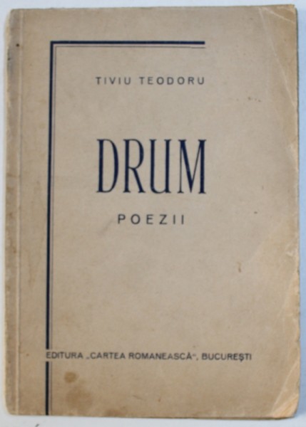 DRUM , POEZII de TIVIU TEODORU , DEDICATIE *