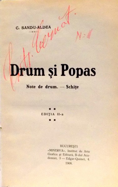 DRUM SI POPAS , NOTE DE DRUM , ED. a II a de C. SANDU ALDEA , Bucuresti 1908