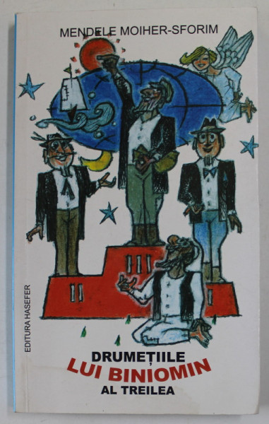 DRUMETIILE LUI BINIOMIN AL TREILEA de MENDELE MOIHER - SFORIM , 2011 , PREZINTA HALOURI DE APA *