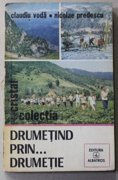DRUMETIND PRIN ...DRUMETIE de CLAUDIU VODA si NICOLAE PREDESCU , 1981