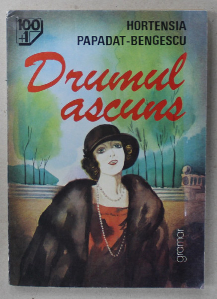 DRUMUL ASCUNS de HORTENSIA PAPADAT - BENGESCU , 1995