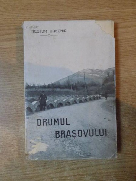 DRUMUL BRASOVULUI de NESTOR URECHIA  1913