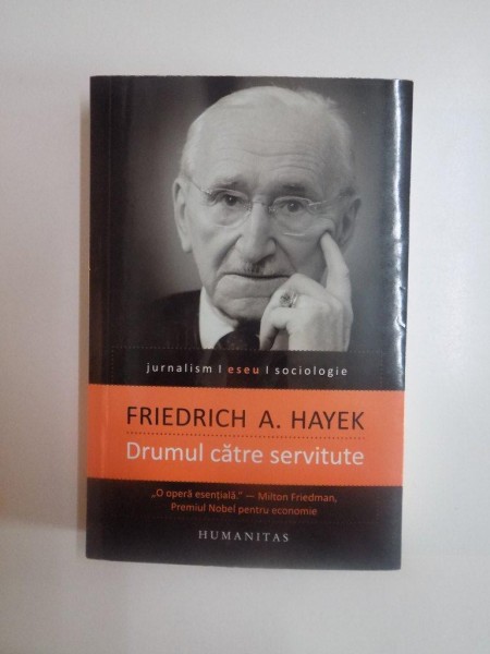 DRUMUL CATRE SERVITUTE , EDITIA A IV - A de FRIEDRICH A. HAYEK , 2014