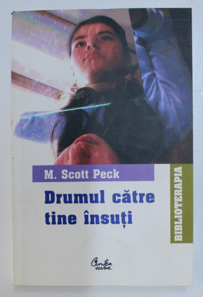 DRUMUL CATRE TINE INSUTI de M. SCOTT PECK , 2001 * PREZINTA URME DE UZURA