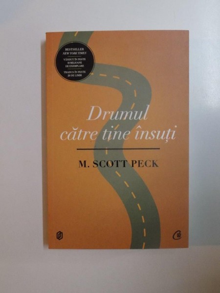 DRUMUL CATRE TINE INSUTI de M. SCOTT PECK EDITIA A III A ,BUC.2013