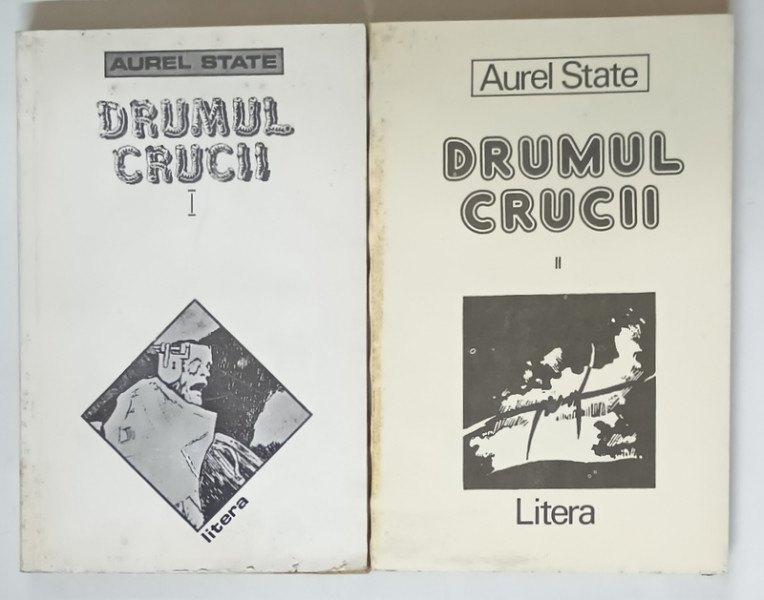 DRUMUL CRUCII , VOLUMELE I - II de AUREL STATE , 1993 *VOLUMUL I PREZINTA HALOURI DE APA