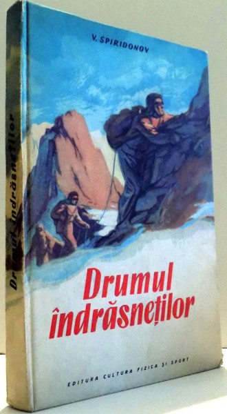DRUMUL INDRASNETILOR de V. SPIRIDONOV , 1953