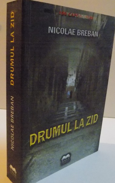DRUMUL LA ZID , EDITIA A II A DEFINITIVA , 2009