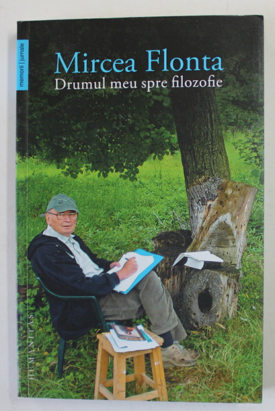 DRUMUL MEU SPRE FILOZOFIE de MIRCEA FLONTA , 2016 , DEDICATIE *