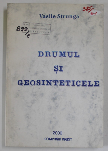 DRUMUL SI GEOSINTETICELE de VASILE STRUNGA , 2000