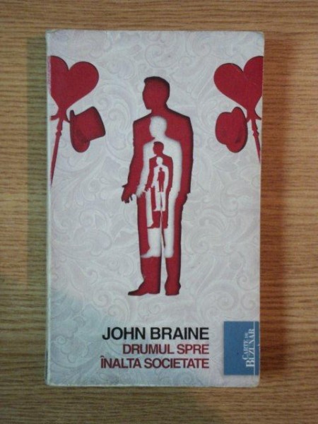 DRUMUL SPRE INALTA SOCIETATE   JOHN BRAINE