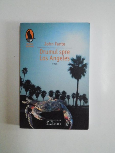 DRUMUL SPRE LOS ANGELES de JOHN FANTE , 2008 *MIC DEFECT