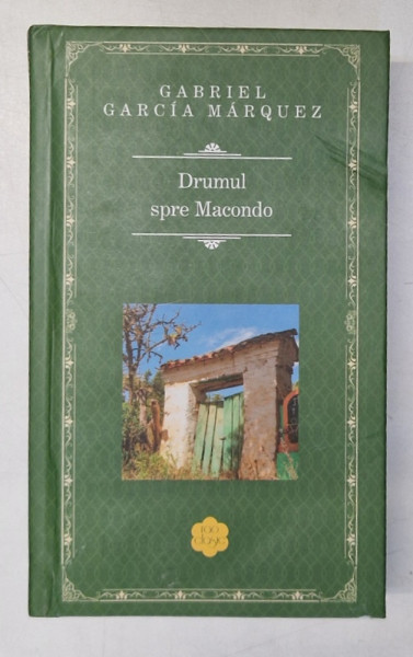 DRUMUL SPRE MACONDO de GABRIEL GARCIA MARQUEZ , 2022 *PREZINTA HALOURI DE APA