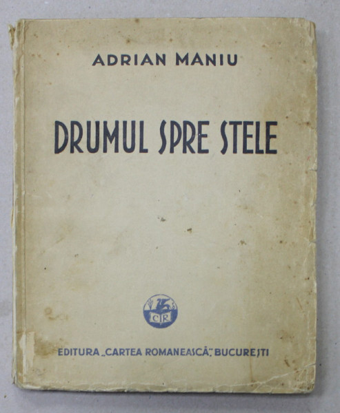 DRUMUL SPRE STELE  - versuri de ADRIAN MANIU , 1930 , CONTINE DEDICATIA AUTORULUI *