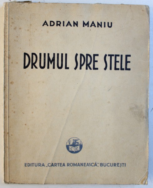 DRUMUL SPRE STELE  - VERSURI de ADRIAN MANIU , 1930