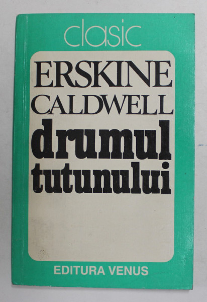 DRUMUL TUTUNULUI de ERSKINE CALDWELL , ANII  '90