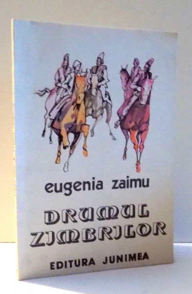 DRUMUL ZIMBRILOR de EUGENIA ZAIMU , 1981