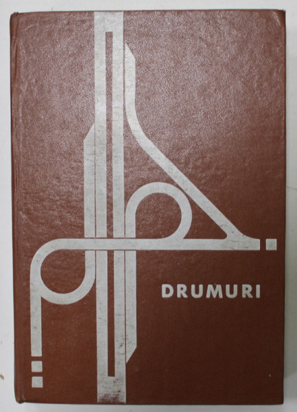 DRUMURI , CALCUL SI PROIECTARE , de STELIAN DOROBANTU , 1980
