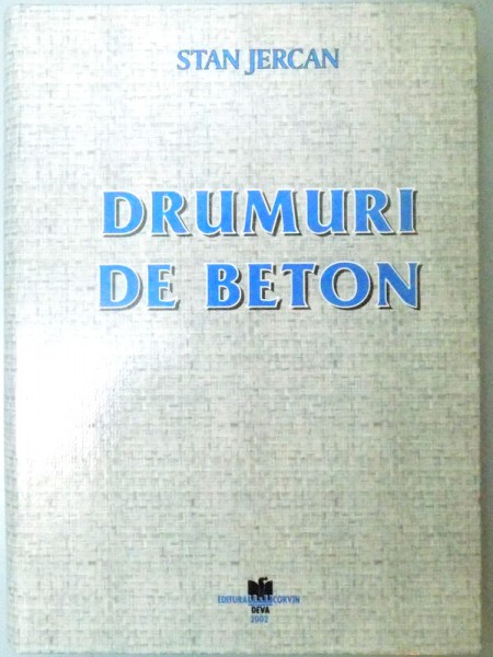 DRUMURI DE BETON  de STAN JERCAN, 2002