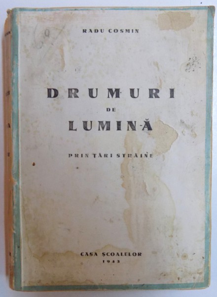 DRUMURI DE LUMINA, PRIN TARI STRAINE de RADU COSMIN , 1943