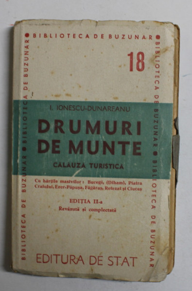 DRUMURI DE MUNTE - CALAUZA TURISTICA de I. IONESCU - DUNAREANU , 1947 , DEDICATIE * , PREZINTA PETE SI URME DE UZURA *