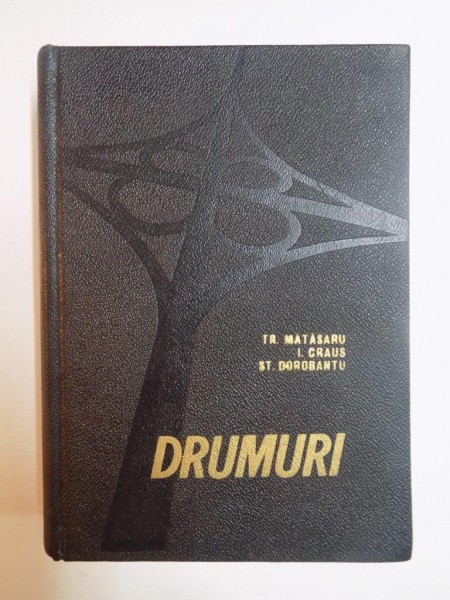 DRUMURI de TR. MATASARU , I. CRAUS , ST. DOROBANTU , 1966