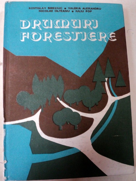 DRUMURI FORESTIERE,BUCURESTI 1989-ROSTISLAV BEREZIUC