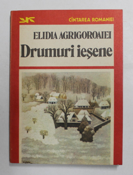 DRUMURI IESENE de ELIDIA  AGRIGOROAIEI , 1982