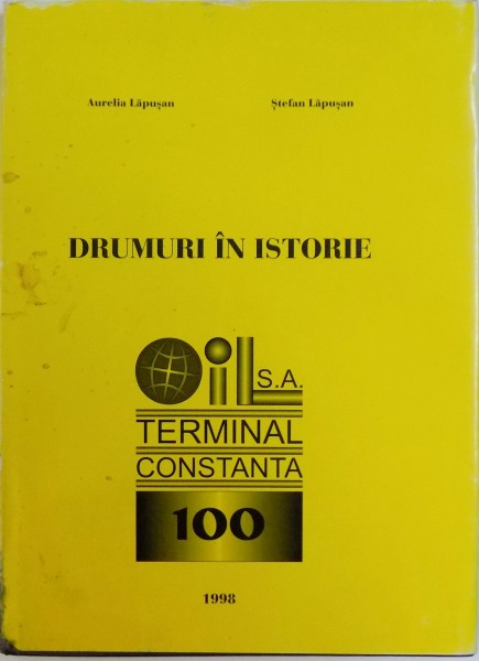 DRUMURI IN ISTORIE de AURELIA LAPUSAN, STEFAN LAPUSAN, 1998
