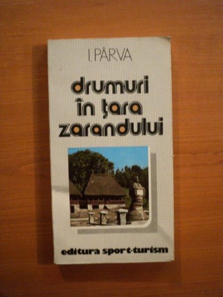 DRUMURI IN TARA ZARANDULUI de I. PARVA , 1983
