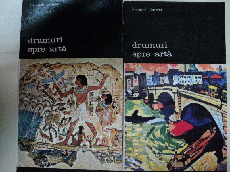 DRUMURI SPRE ARTA - HEINRICH LUTZELER - BUC. 1986  VOL.I-II
