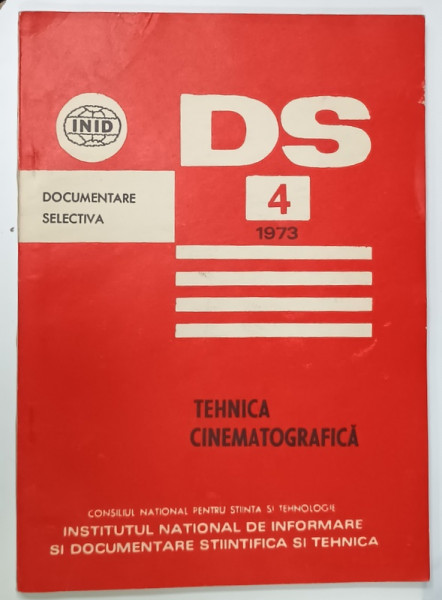 DS , CAIET DE DOCUMENTARE SELECTIVA  , NR. 4 , CONTINE : TEHNICA CINEMATOGRAFICA , 1973