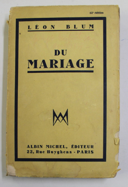 DU MARIAGE par LEON BLUM , 1937, MICI SUBLINIERI