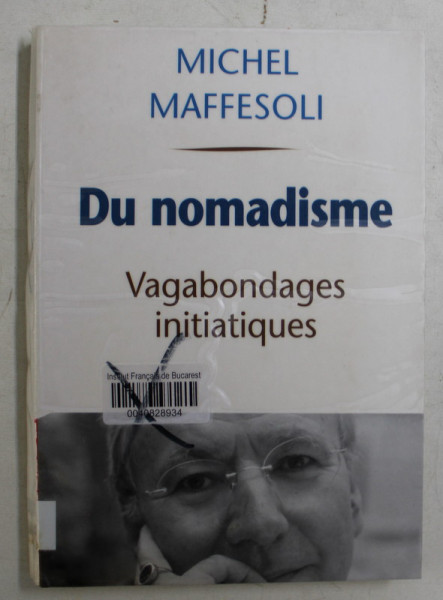 DU NOMADISME , VAGABONDAGES INITIATIQUES par MICHEL MAFFESOLI , 2006
