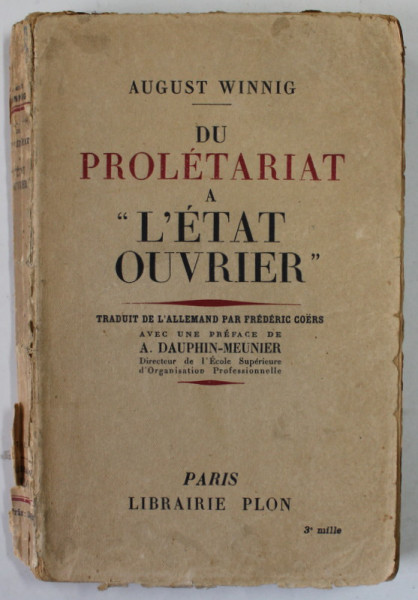 DU PROLETARIAT A '' L 'ETAT OUVRIER '' par AUGUST WINNIG , 1943 , PREZINTA PETE SI URME DE UZURA , COTOR CU DEFECTE
