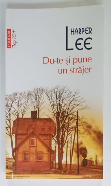 DU - TE SI PUNE UN STRAJER de HARPER LEE , 2023