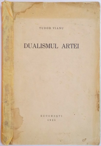 DUALISMUL ARTEI de TUDOR VIANU 1925, EDITIA I