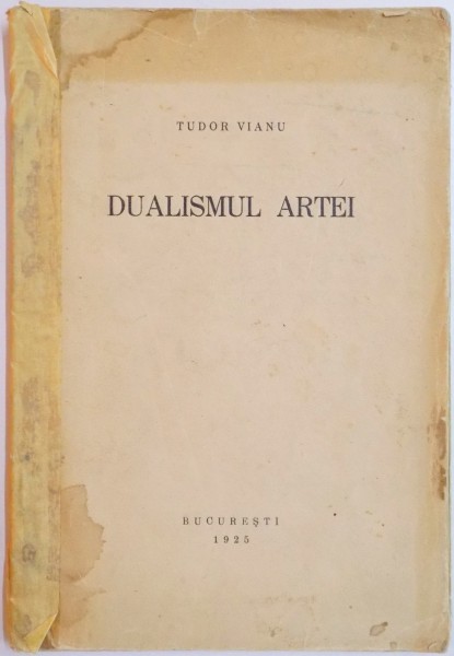 DUALISMUL ARTEI de TUDOR VIANU 1925, EDITIA I