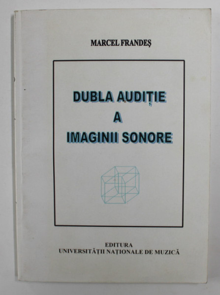 DUBLA AUDITIE A IMAGINII SONORE de MARCEL FRANDES , 2005