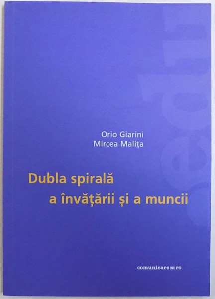 DUBLA SPIRALA  A INVATARII SI A MUNCII de ORIO GIARINI si MIRCEA MALITA , 2005