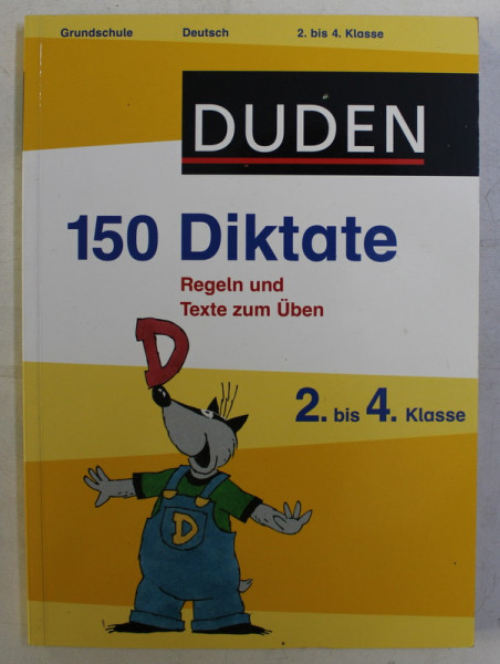 DUDEN - 150 DIKTATE REGELN UND TEXTE ZUM UBEN  , 2011