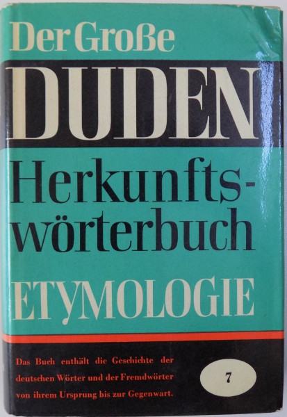 DER GROBE DUDEN, ETYMOLOGIE HERKUNFTSWORTERBUCH DER DEUTSCHEN SPRACHE, VOL. 7 von GUNTHER DROSDOWSKI , 1963