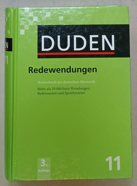 DUDEN REDEWENDUNGEN ( IDIOMURI ) , TEXT IN LIMBA GERMANA , DICTIONAR , 2008