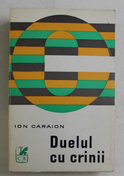 DUELUL CU CRINII de ION CARAION , 1972 *DEDICATIE
