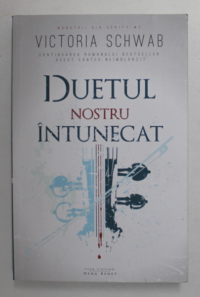 DUETUL NOSTRU INTUNECAT de VICTORIA SCHWAB , 2017