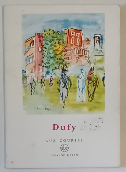 DUFY AUX COURSES par CLAUDE ROGER - MARX , PETITE ENCYCLOPEDIE DE L ' ART , no . 9 , 1957